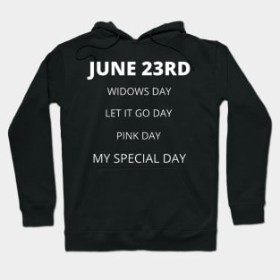 June 23rd birthday, special day and the other holidays of the day. Hoodie